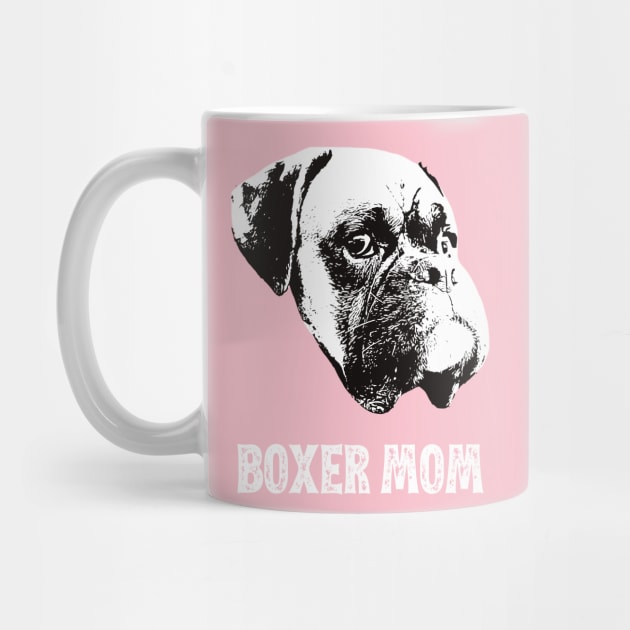 Boxer Mom - Boxer Dog Mom by DoggyStyles